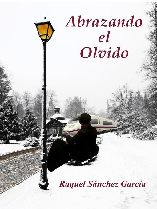 Title details for Abrazando el Olvido by Raquel Sánchez García - Available